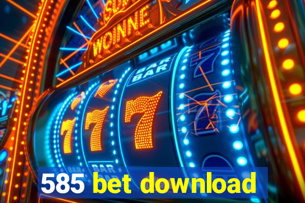 585 bet download